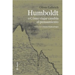 Humboldt o Cómo viajar cambia el pensami