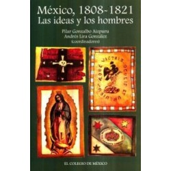 Mexico, 1808-1821, las ideas y los hombres