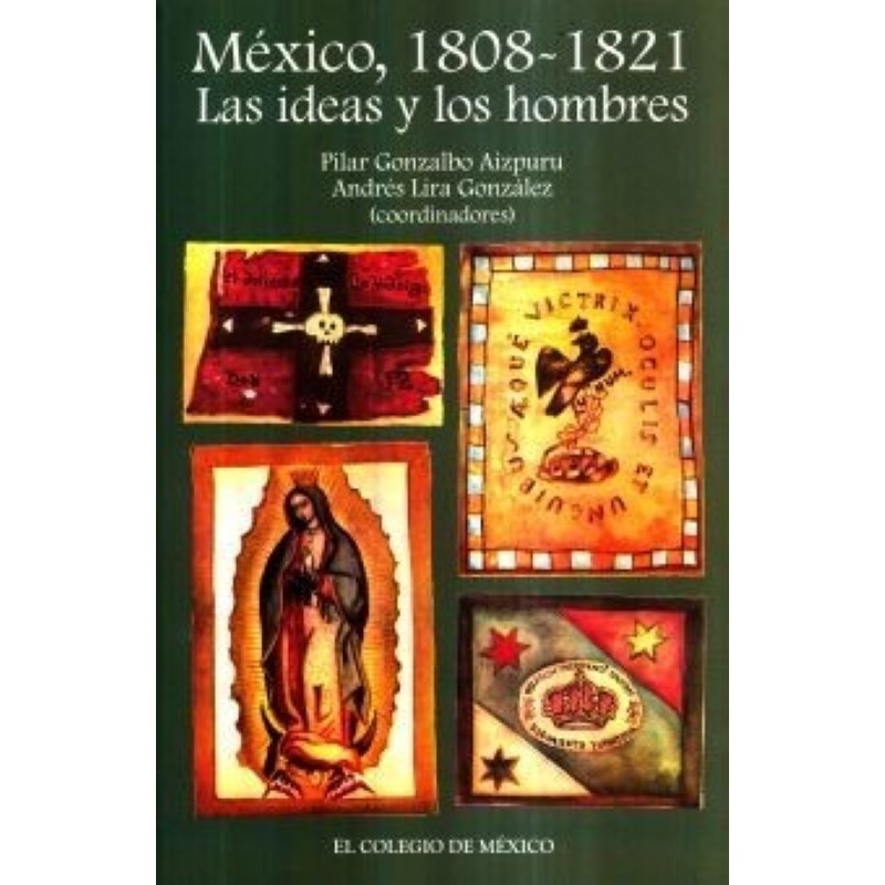 Mexico, 1808-1821, las ideas y los hombres