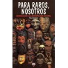 Para raros, nosotros