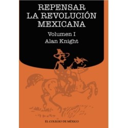 Repensar la Revolución Mexicana: dos volúmenes