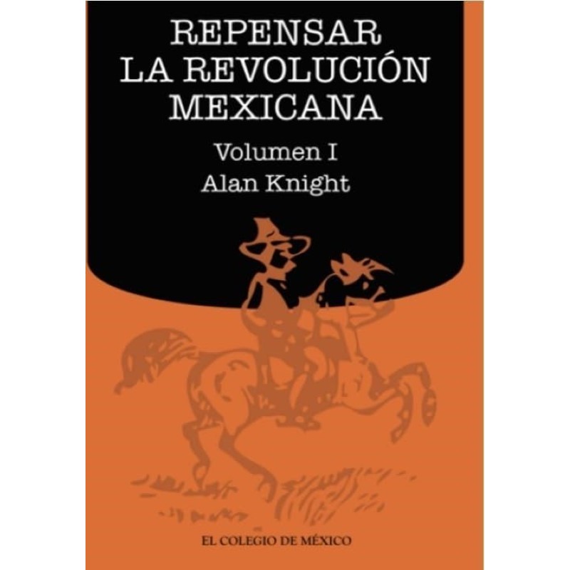 Repensar la Revolución Mexicana: dos volúmenes