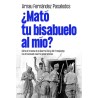 ¿Mató tu bisabuelo al mío?