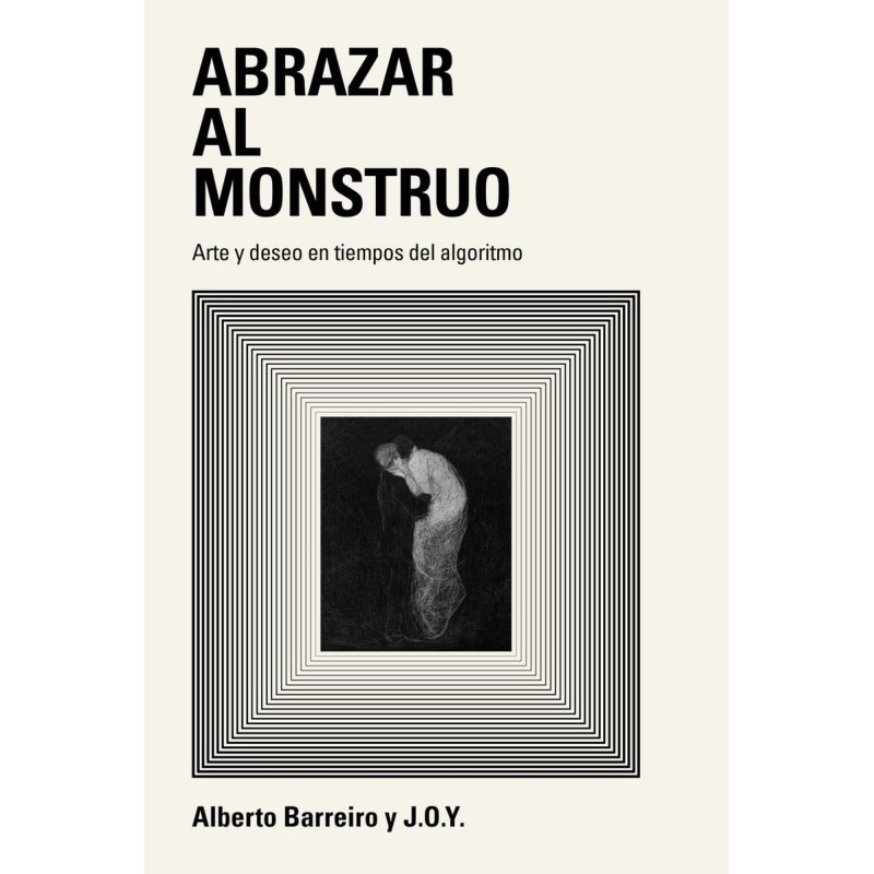 Abrazar al monstruo.