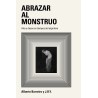 Abrazar al monstruo.