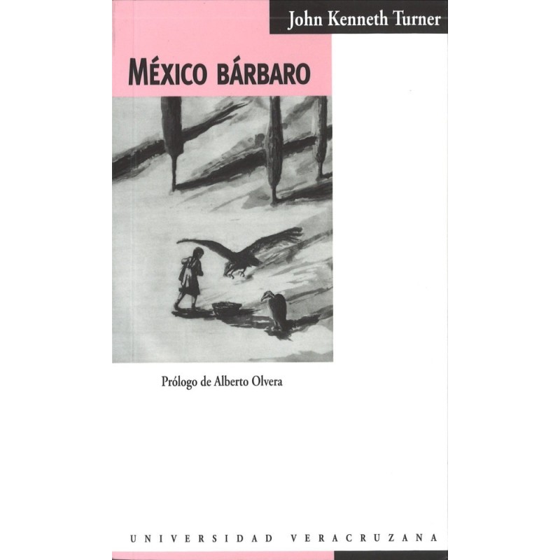México bárbaro. Ensayo sociopolítico.
