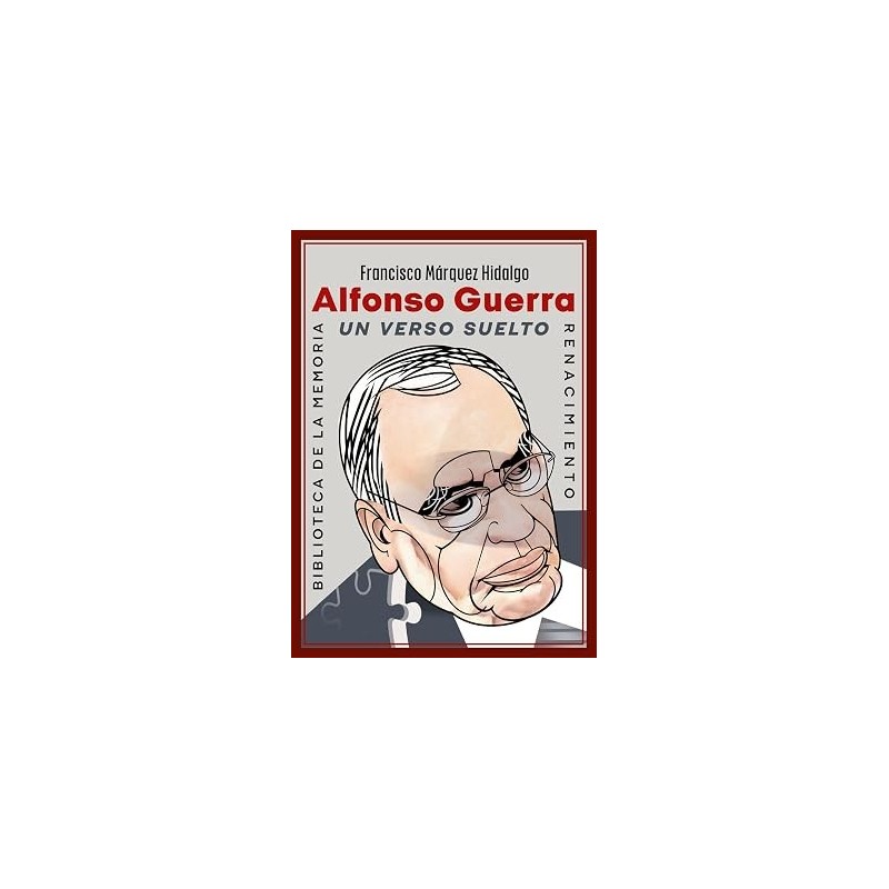 Alfonso Guerra. Un verso suelto