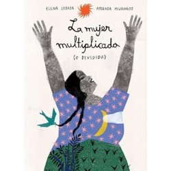 La mujer multiplicada (o dividida)