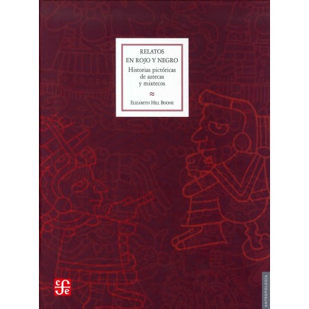 Relatos en rojo y negro. Historias pictóricas de aztecas y mixtecos