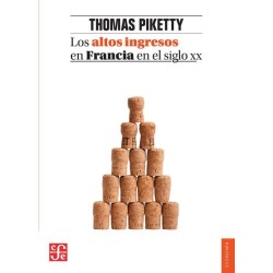 Los altos ingresos en Francia (ed. Mex) el siglo XX