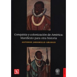 Conquista y colonización de América. Manifiesto para otra historia
