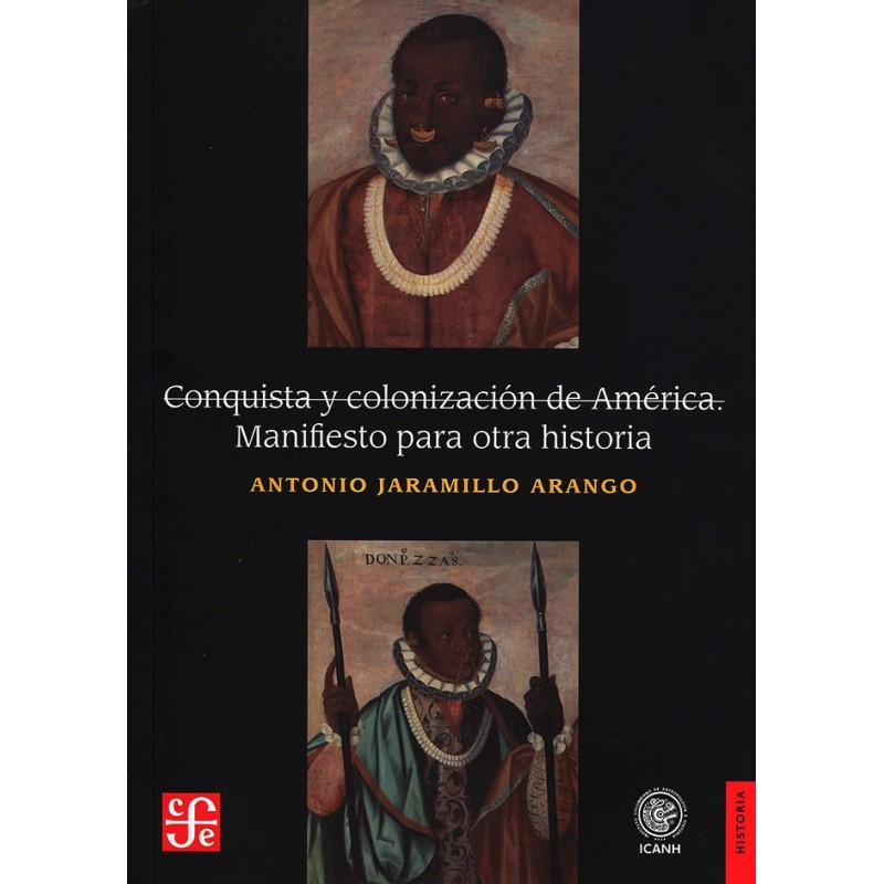 Conquista y colonización de América. Manifiesto para otra historia