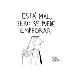 Está mal, pero se puede empeorar