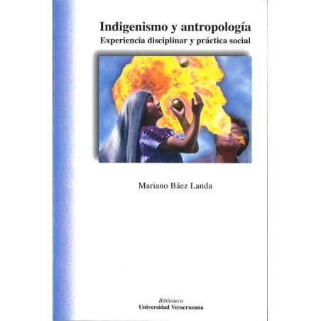 Indigenismo y antropología: experiencia disciplinar y práctica social