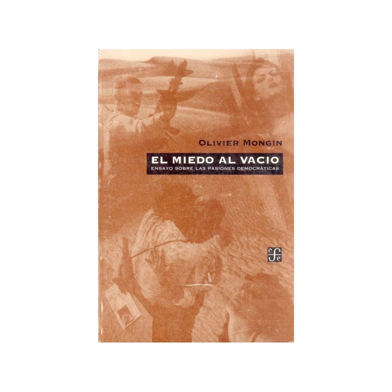 El miedo al vacío. Ensayo sobre las pasiones democráticas.