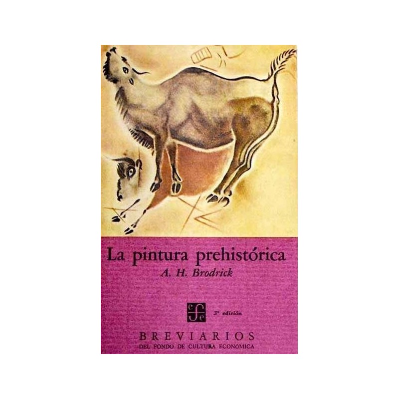 LA PINTURA PREHISTORICA (BRODRICK, A.H.)