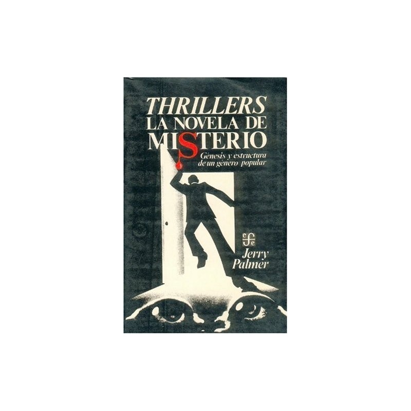 Thrillers. La novela de misterio. Génesis y estructura un género popular.