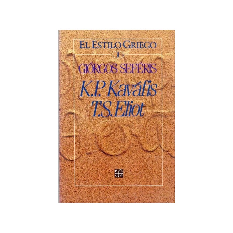 El estilo griego. Vol. I K. P. Kaváfis / T. S. Eliot