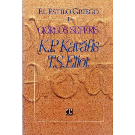 El estilo griego. Vol. I K. P. Kaváfis / T. S. Eliot