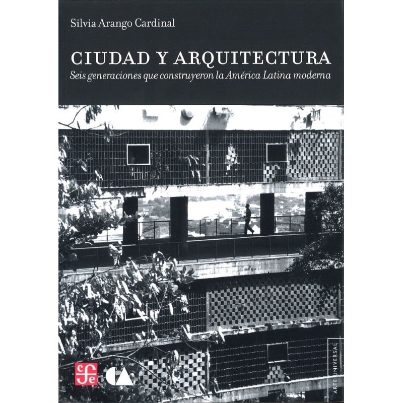 Ciudad y arquitectura Seis generaciones que construyeron...