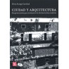 Ciudad y arquitectura Seis generaciones que construyeron...