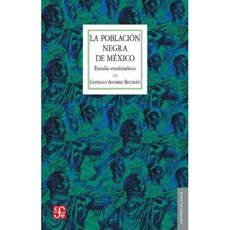 Obra antropológica II: la población negra de México