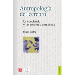Antropología del cerebro. La conciencia y los sistemas simbólicos.