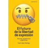EL FUTURO DE LA LIBERTAD DE EXPRESIÓN