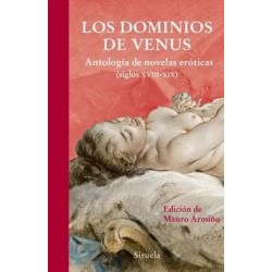 Los dominios de Venus: antología de novelas eróticas siglos XVIII-XIX)