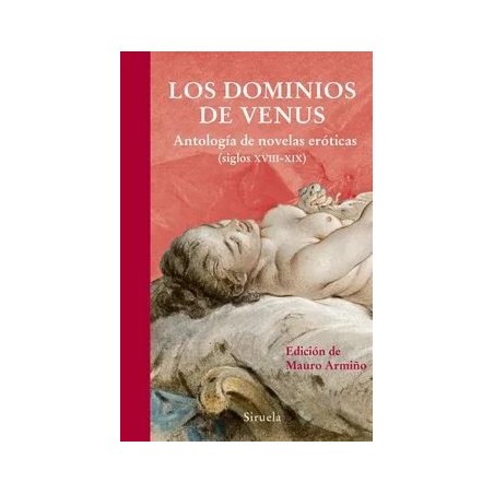 Los dominios de Venus: antología de novelas eróticas siglos XVIII-XIX)