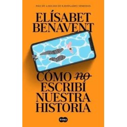 Cómo (no) escribí nuestra historia