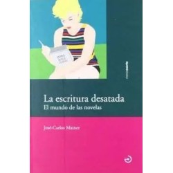 La escritura desatada. El mundo de las novelas