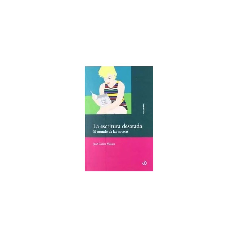 La escritura desatada. El mundo de las novelas