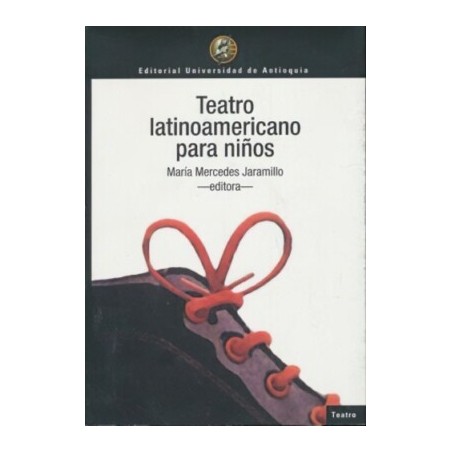 Teatro latinoamericano para niños. Estudio y texto.