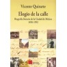 Elogio de la calle. Biografía literaria de la Ciudad de México, 1850-1992