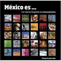México es... Lo mejor de las fotrgrafías de mexicanísimo