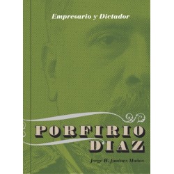 Porfirio Díaz: empresario y dictador