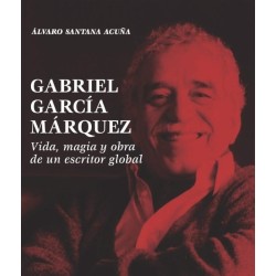 Gabriel García Márquez: vida, magia y obra de un escritor global
