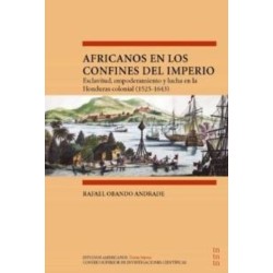 Africanos en los confines del Imperio : esclavitud, empoderamiento y lucha