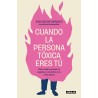 Cuando la persona tóxica eres tú