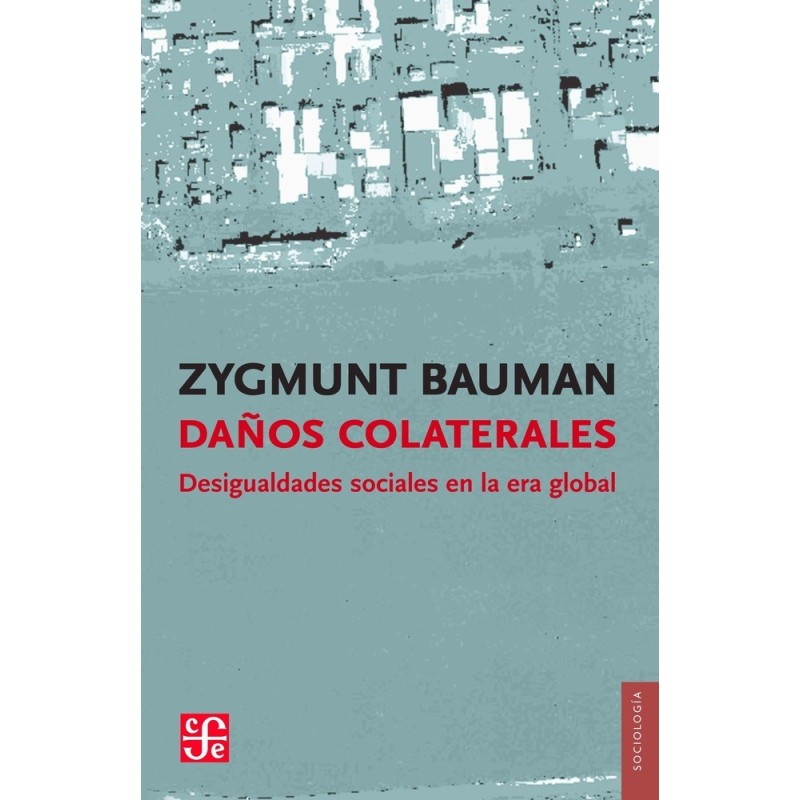 Daños colaterales Desigualdades sociales en la era global