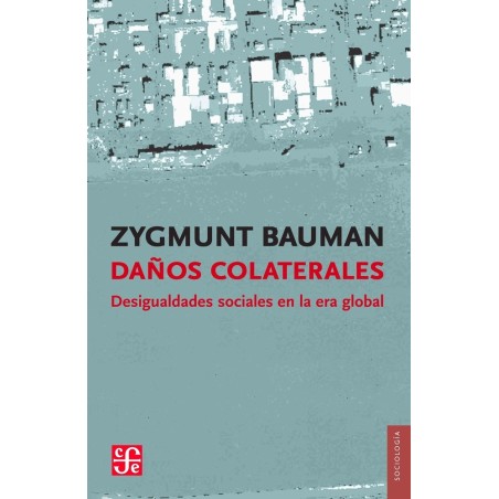 Daños colaterales Desigualdades sociales en la era global