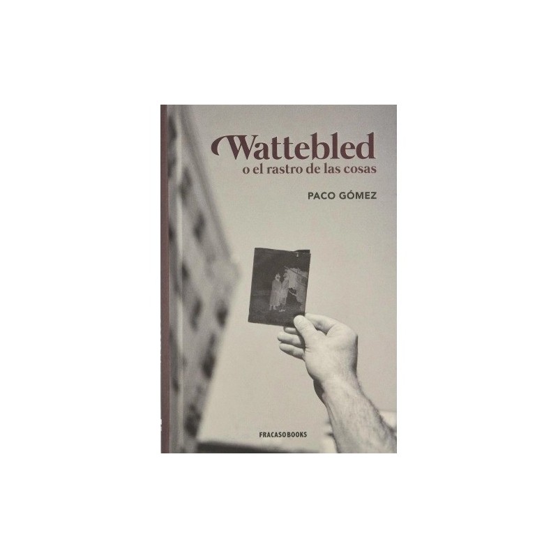 Wattebled o el rastro de las cosas