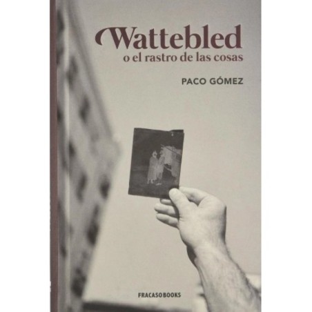 Wattebled o el rastro de las cosas