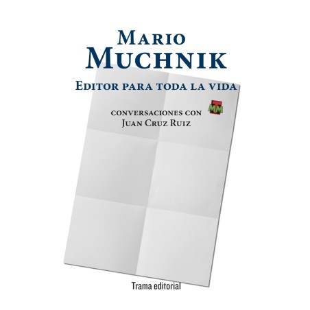 Mario Muchnik. Editor para toda la vida