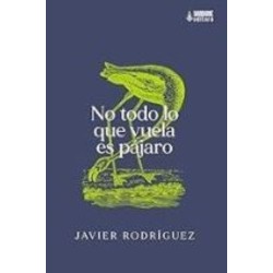 No todo lo que vuela es pájaro