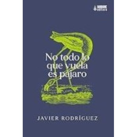 No todo lo que vuela es pájaro