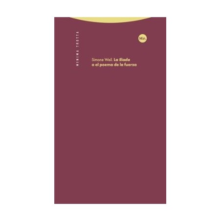 La Ilíada, o el poema de la fuerza