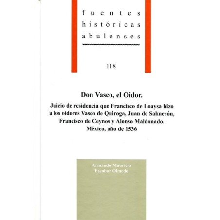 Don Vasco, el Oidor. Juicio de residencia que F. de Loaysa