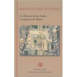 La historia de las Indias y la Conquista de México